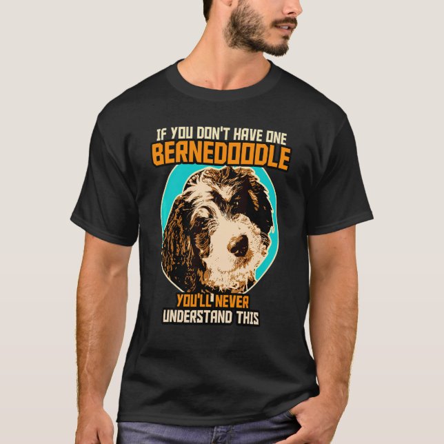 Bernedoodle Dog  Bernedoodle 4 T-Shirt (Front)