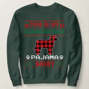 Bernedoodle Dog Gifts This Is My Dog Pajama Ugly C Sweatshirt