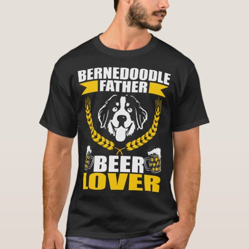 Bernedoodle Father Dad Beer Pet Lover Gift T_Shirt