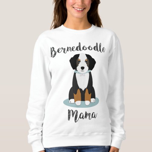 Bernedoodle Mama _ Doodle Dog Lover Sweatshirt