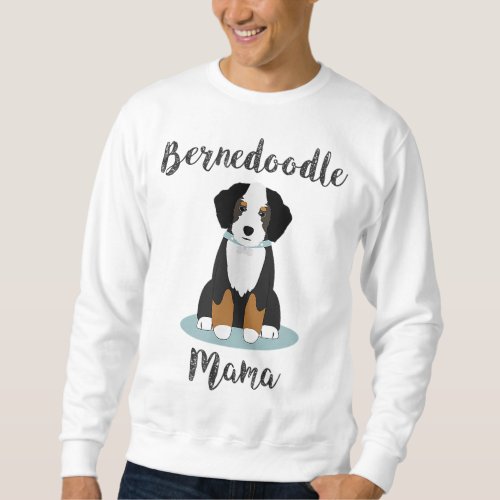 Bernedoodle Mama _ Doodle Dog Lover Sweatshirt