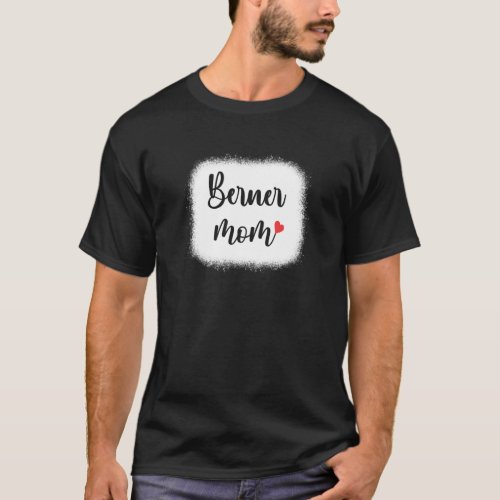 Berner Dog Mom Womens Bernese Mountain T_Shirt