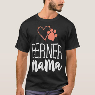 Berner Mama Bernese Mountain Dog Gifts Mom Mother T-Shirt