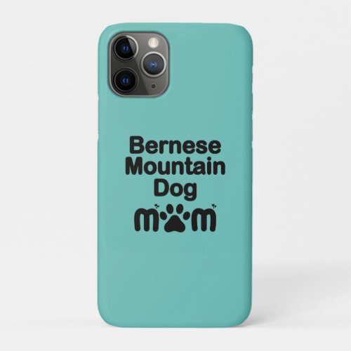 Bernese Dog Mom Bernese Mom Berner Dog Mom iPhone 11 Pro Case