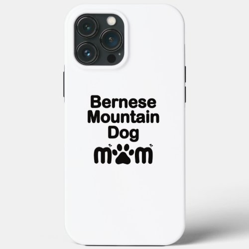 Bernese Dog Mom Bernese Mom Berner Dog Mom iPhone 13 Pro Max Case