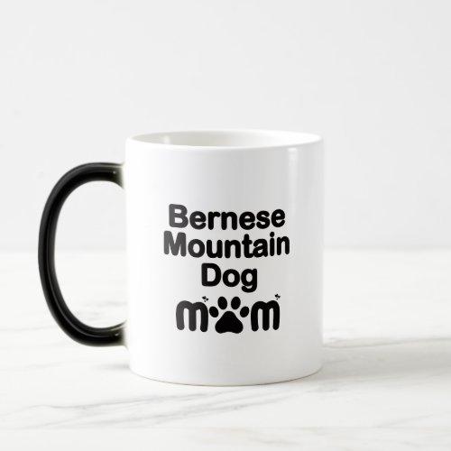 Bernese Dog Mom Bernese Mom Berner Dog Mom Magic Mug