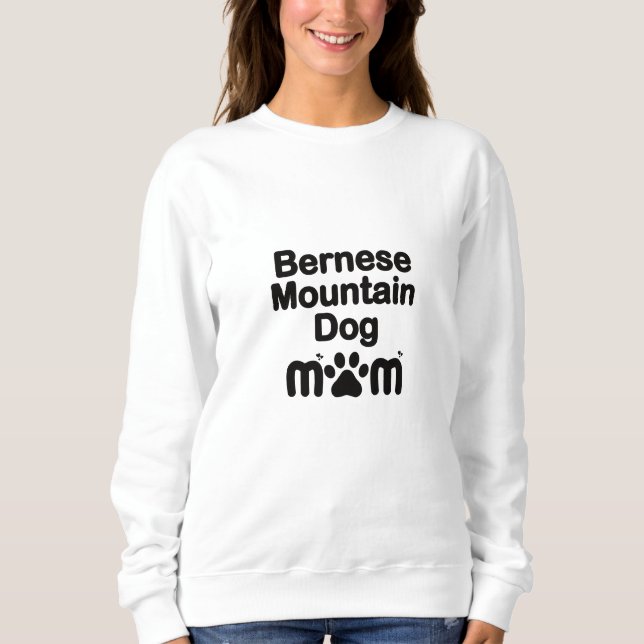 Bernese Dog Mom, Bernese Mom, Berner Dog Mom Sweatshirt (Front)