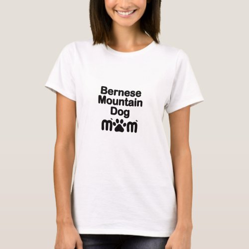 Bernese Dog Mom Bernese Mom Berner Dog Mom T_Shirt
