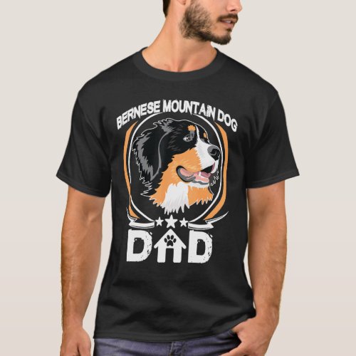 Bernese Mountain Dog Dad For Dog Owners Fathers Da T_Shirt