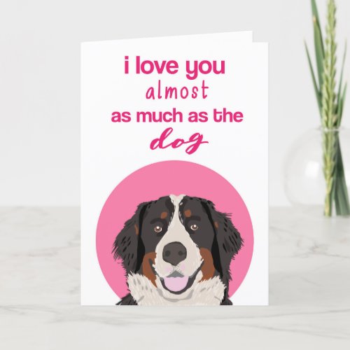 Bernese Mountain Dog Funny Valentines Day Card