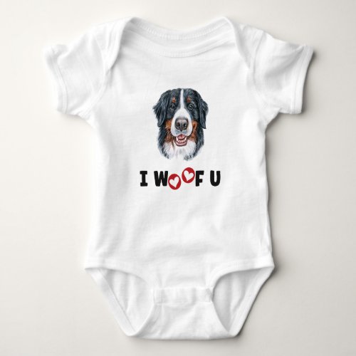 Bernese Mountain Dog I Woof You Baby Bodysuit