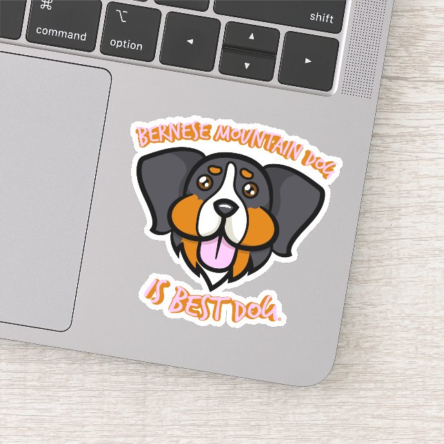 Bernese Mountain Dog Is Best Dog Sticker (Detail)