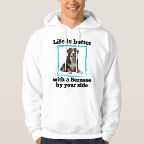Bernese Mountain Dog _ LIfe is better with a Berne Hoodie
