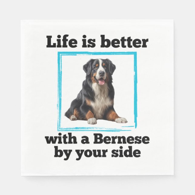 Bernese Mountain Dog - LIfe is better with a Berne Napkins (Front)