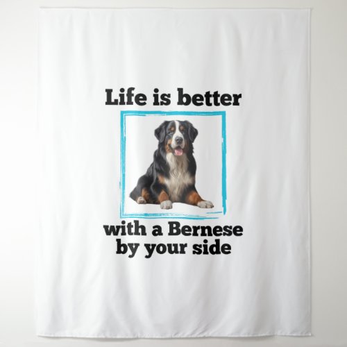 Bernese Mountain Dog _ LIfe is better with a Berne Tapestry