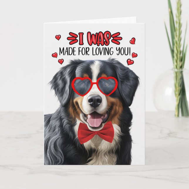 Bernese Mountain Dog Made for Loving You Valentine Holiday Card (Front)