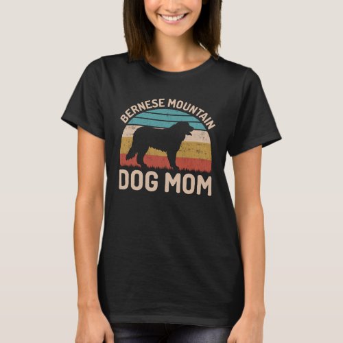 Bernese Mountain Dog Mom Bernese Dog Mom T_Shirt