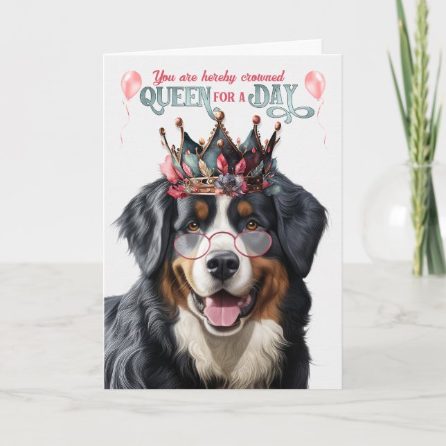 Bernese Mountain Dog Queen for Day Funny Birthday Card (Front)