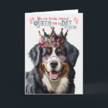 Bernese Mountain Dog Queen for Day Funny Birthday Card<br><div class="desc">Whether the dog mom,  breeder or rescue organization,  the Bernese Mountain Dog lover is sure to be happy with this fun queen for a day birthday card.</div>