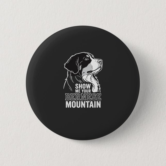 Bernese Mountain Dog Show Me Your Button (Front)