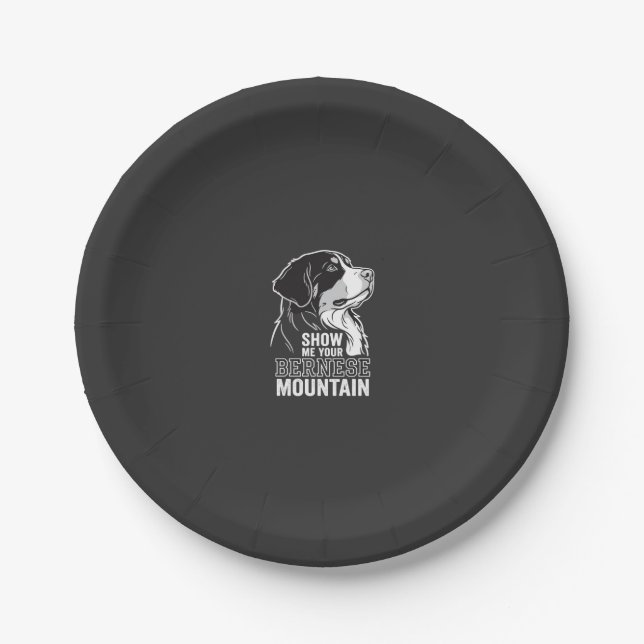 Bernese Mountain Dog Show Me Your Paper Plates (Front)
