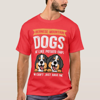 Bernese Mountain Dogs Are Like Dog Owner funny gir T-Shirt