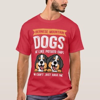 Bernese Mountain Dogs Are Like Dog Owner funny gir T-Shirt