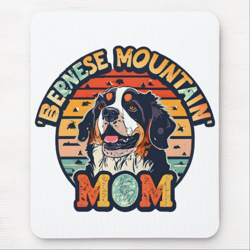 Bernese Mountain Mom Where Love and Style Collide Mouse Pad