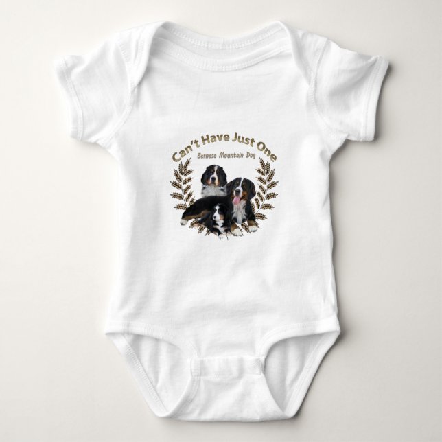 Bernese Mt. Dog Can't Have Just One Baby Bodysuit (Front)