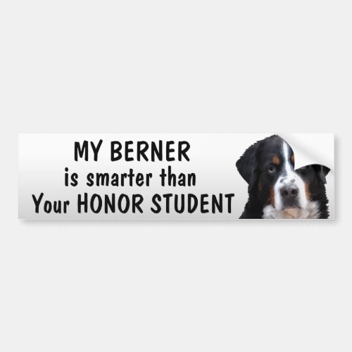 Bernese Mt Dog _ Smarter than student _ funny Bumper Sticker