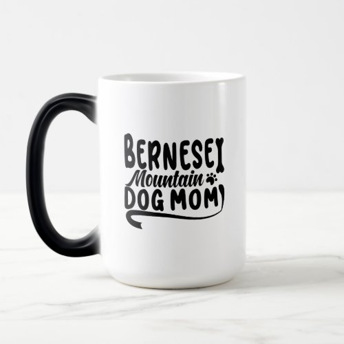 Bernese Puppy Mom Bernese Dog Mother Bernese Mom Magic Mug