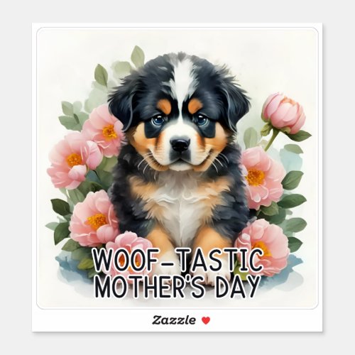 Bernese Woof_tastic Mothers Day _ Sticker