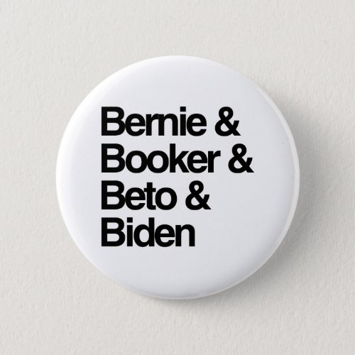 Bernie and Booker and Beto and Biden Button