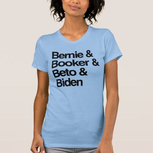 Bernie and Booker and Beto and Biden T_Shirt