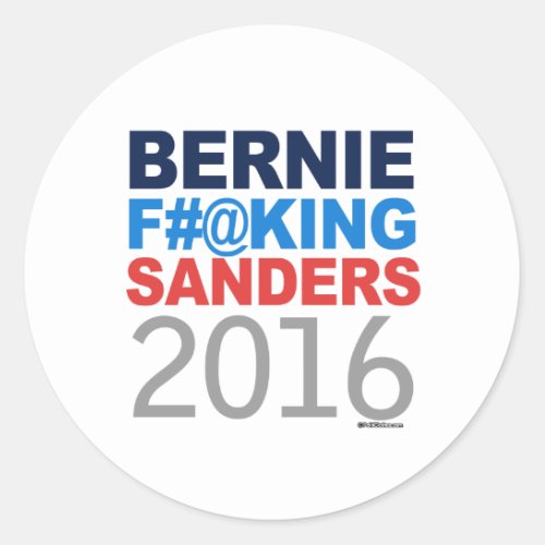 Bernie Effing Sanders 2016 Classic Round Sticker