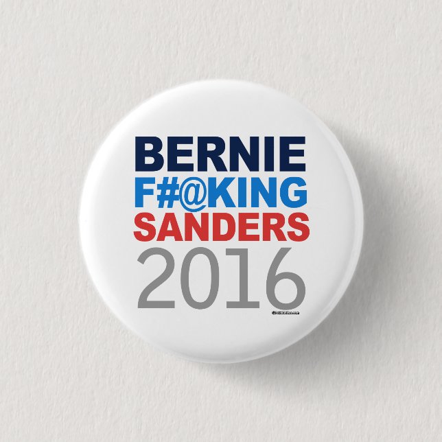 Bernie Effing Sanders 2016 Pinback Button (Front)
