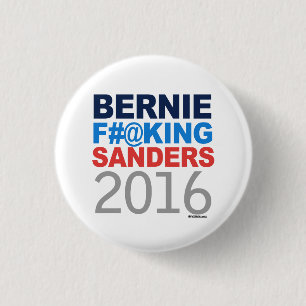 Bernie Effing Sanders 2016 Pinback Button