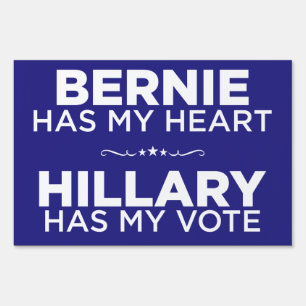 Bernie Has My Heart, Hillary Has My Vote Yard Sign