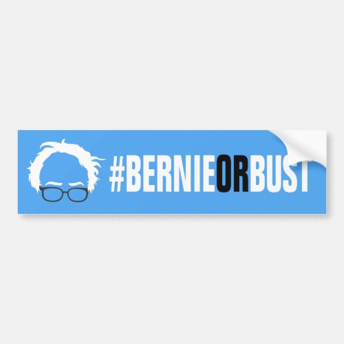 Bernie or Bust _ Bernie Sanders for President Bumper Sticker