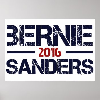 Bernie Sanders 2016 Poster by EST_Design at Zazzle