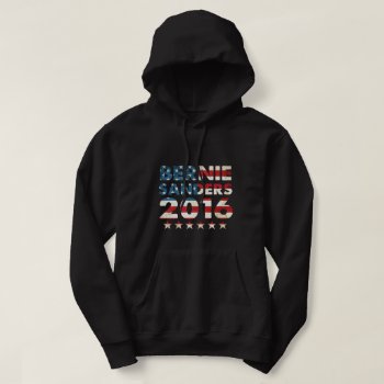 Bernie Sanders 2016 T-shirt Hoodie by Anything_Goes at Zazzle