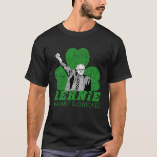 Bernie Sanders against the machine St Patricks Day T-Shirt