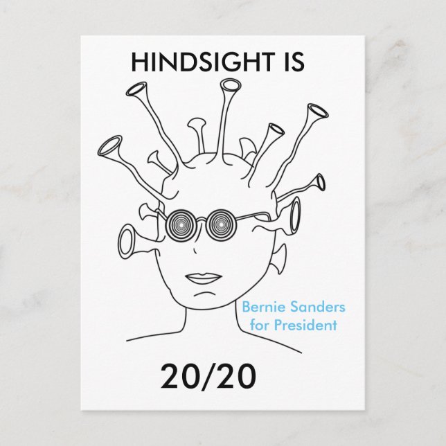 Bernie Sanders Alien  "HINDSIGHT IS 20/20 Postcard (Front)
