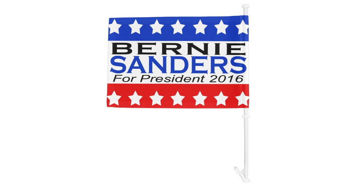 Bernie Sanders for President 2016 Campaign Car Flag | Zazzle