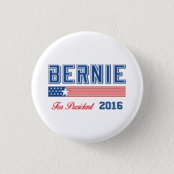 Bernie Sanders For President 2016 Pinback Button by EST_Design at Zazzle