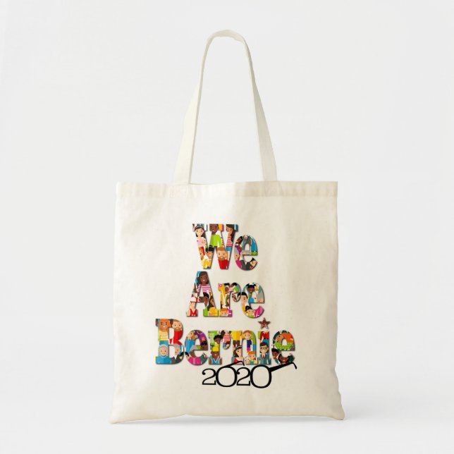 Bernie Sanders for President 2020 We Are Bernie Tote Bag (Front)
