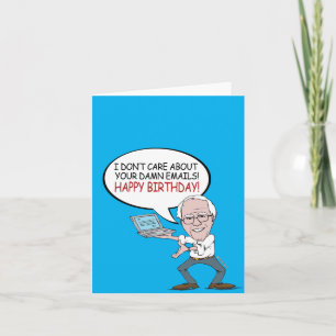 Bernie Sanders Greeting - I don't care about your Card