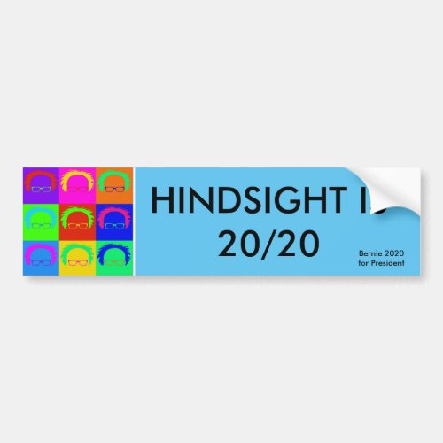 Bernie Sanders Pop Art HINDSIGHT IS 2020 Bumper Sticker