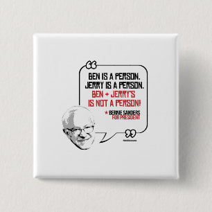 Bernie Sanders Quote - Ben and Jerry Pinback Button