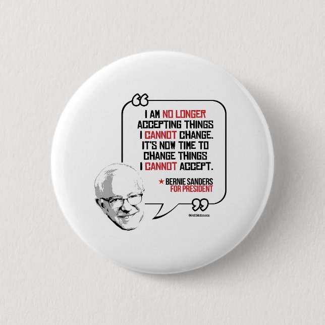Bernie Sanders Quote - Change things I cannot Pinback Button (Front)